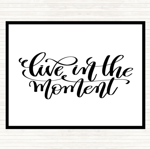 White Black Live In The Moment Quote Mouse Mat