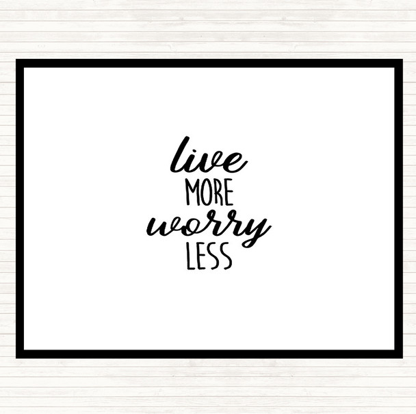 White Black Live More Quote Mouse Mat