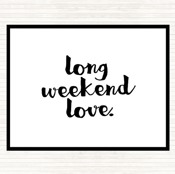 White Black Long Weekend Quote Mouse Mat