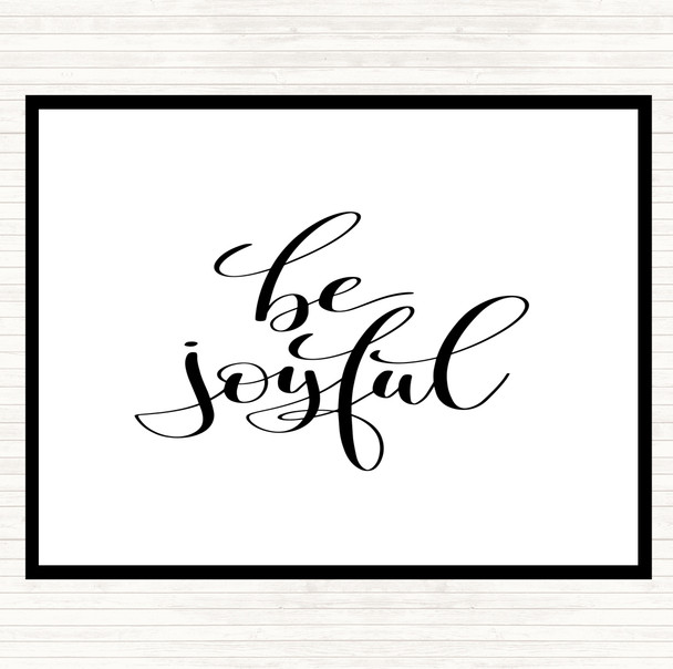 White Black Be Joyful Quote Mouse Mat