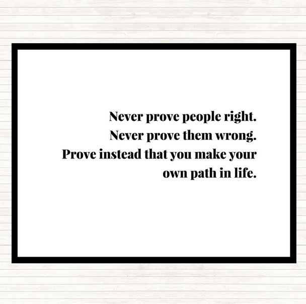 White Black Never Prove People Right Quote Mouse Mat