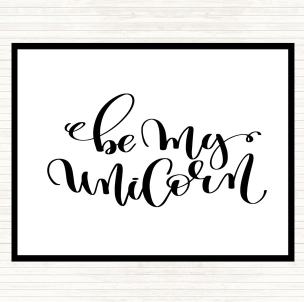 White Black Be My Unicorn Quote Mouse Mat