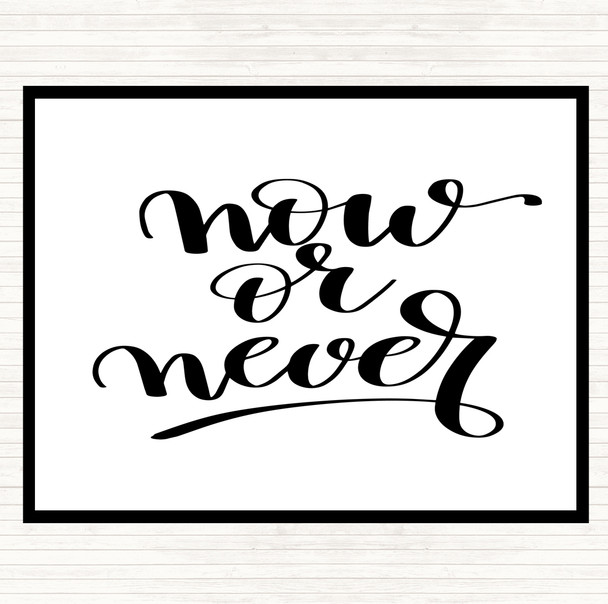 White Black Now Or Never Quote Mouse Mat