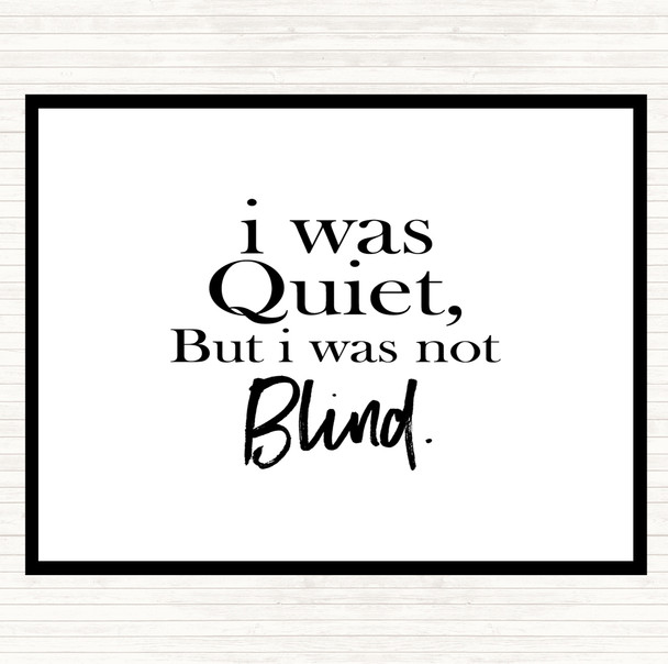 White Black Quiet Not Blind Quote Mouse Mat