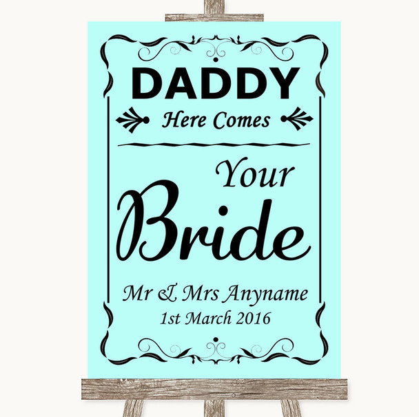 Aqua Daddy Here Comes Your Bride Customised Wedding Sign