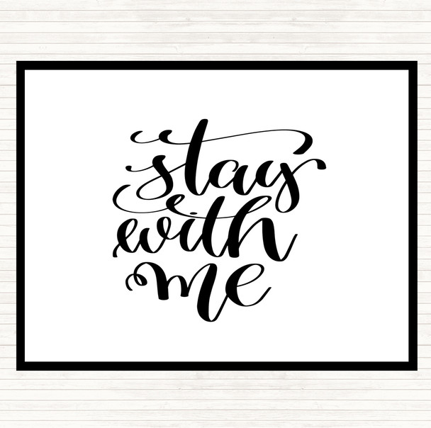 White Black Stay Me Quote Mouse Mat