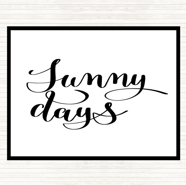 White Black Sunny Days Quote Mouse Mat