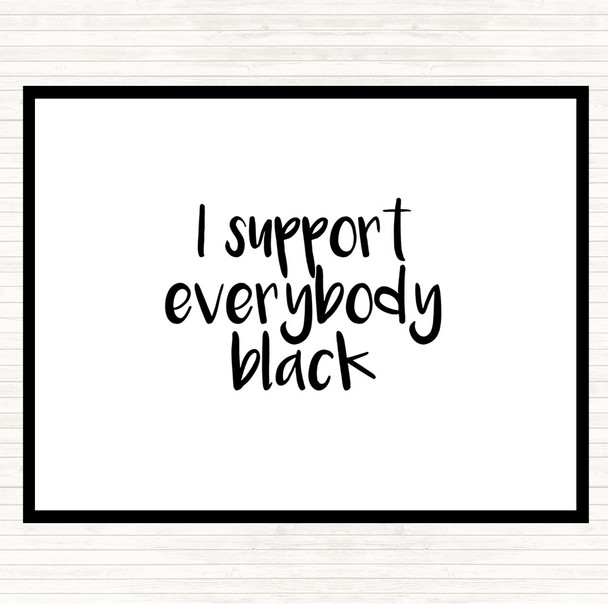 White Black Support Black Quote Mouse Mat