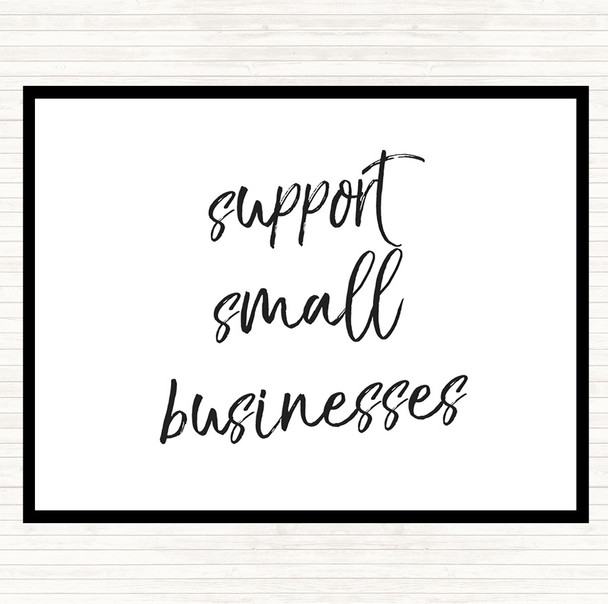 White Black Support Small Businesses Quote Mouse Mat