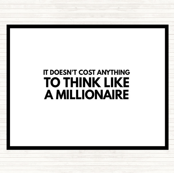 White Black To Think Like A Millionaire Costs Nothing Quote Mouse Mat