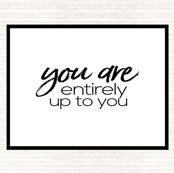 White Black Up To You Quote Mouse Mat