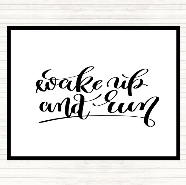 White Black Wake Up And Run Quote Mouse Mat