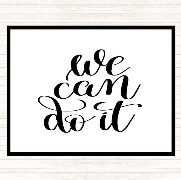 White Black We Can Do It Quote Mouse Mat