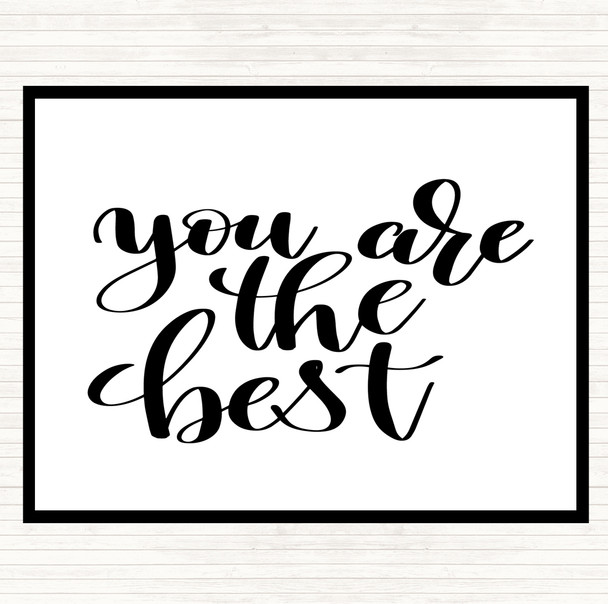 White Black You Are The Best Quote Mouse Mat