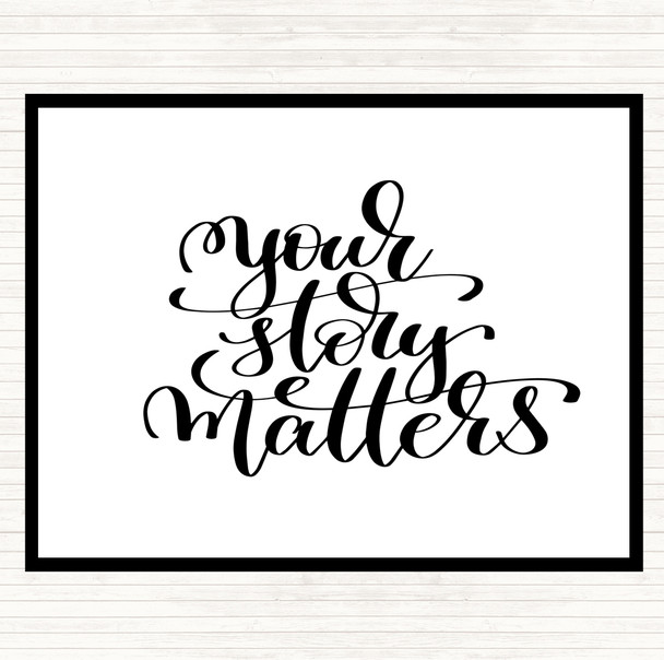 White Black Your Story Matters Quote Mouse Mat