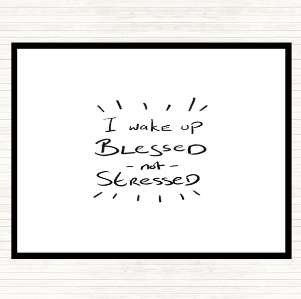 White Black Blessed Not Stressed Quote Mouse Mat