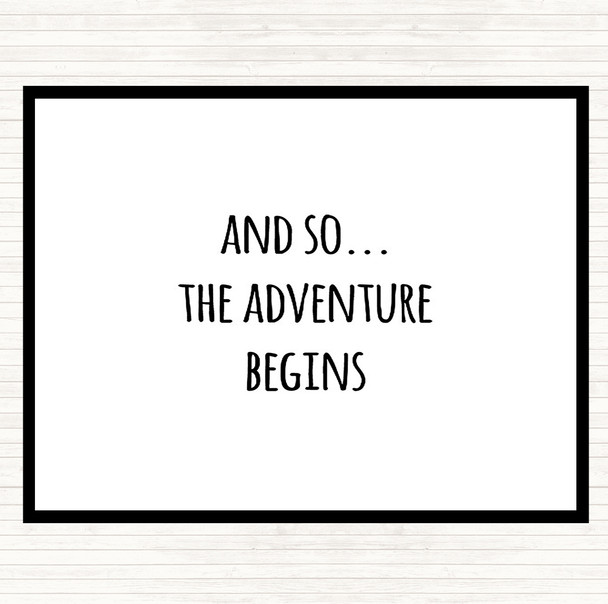 White Black Adventure Begins Quote Mouse Mat