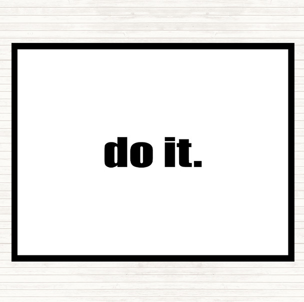 White Black Do It Small Quote Mouse Mat