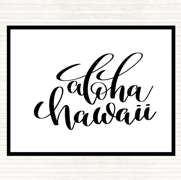 White Black Aloha Hawaii Quote Mouse Mat White Black Aloha Hawaii Quote Mouse Mat