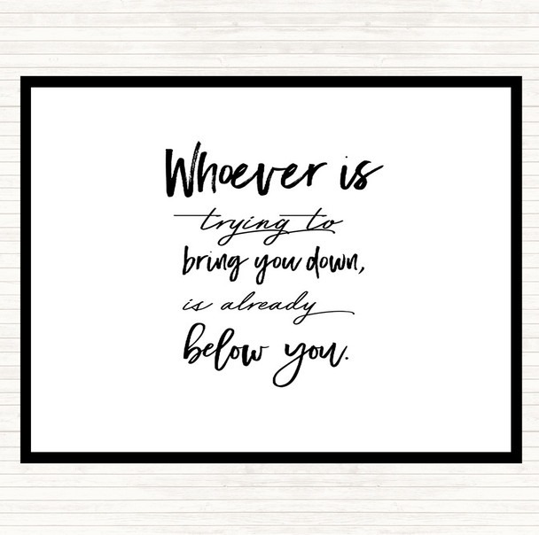 White Black Already Below You Quote Mouse Mat