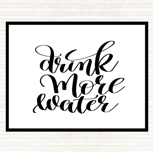 White Black Drink More Water Quote Mouse Mat