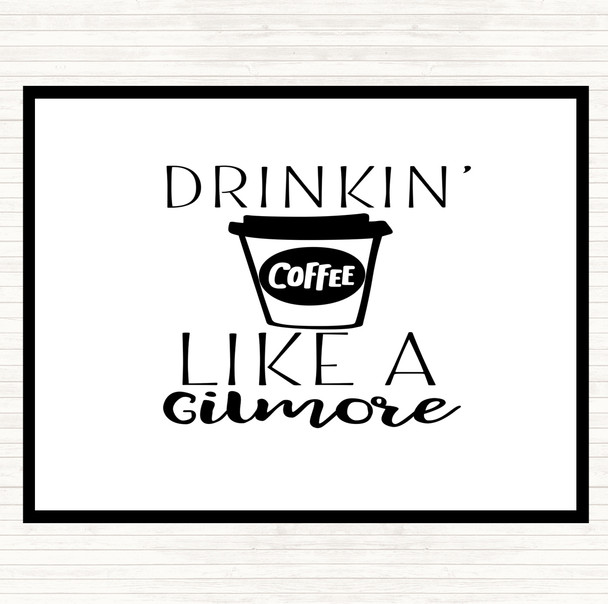 White Black Drinkin Coffee Like A Gilmore Quote Mouse Mat