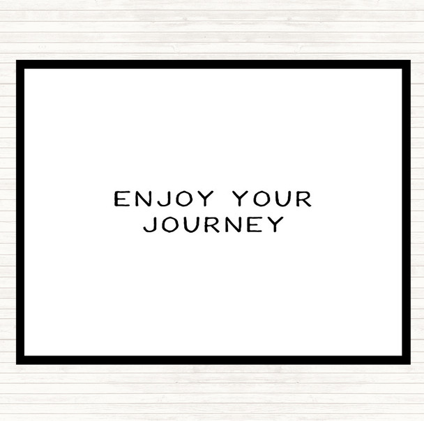 White Black Enjoy Your Journey Quote Mouse Mat