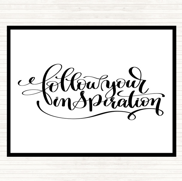White Black Follow Your Inspiration Quote Mouse Mat
