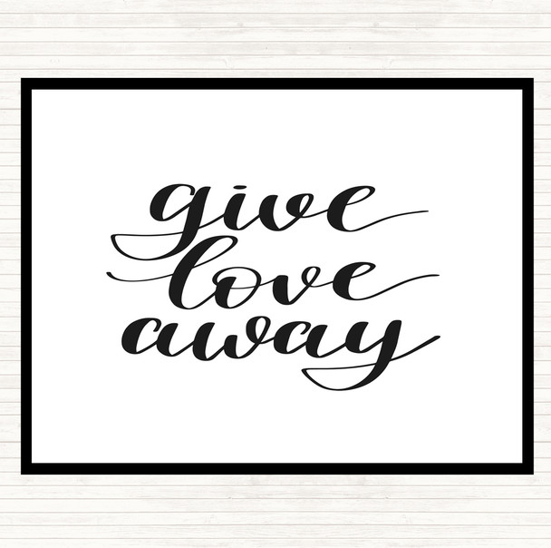White Black Give Love Away Quote Mouse Mat