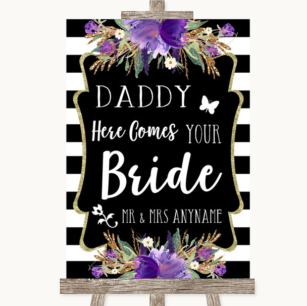 Black & White Stripes Purple Daddy Here Comes Your Bride Wedding Sign