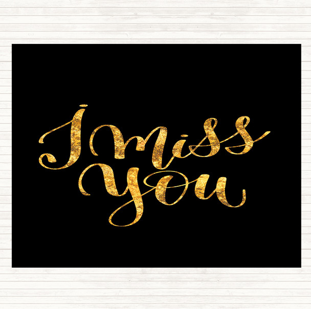 Black Gold I Miss You Quote Mouse Mat