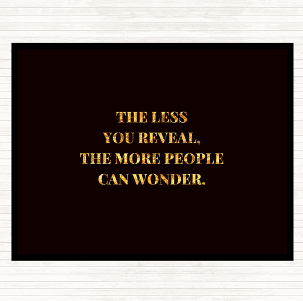 Black Gold Less You Reveal Quote Mouse Mat