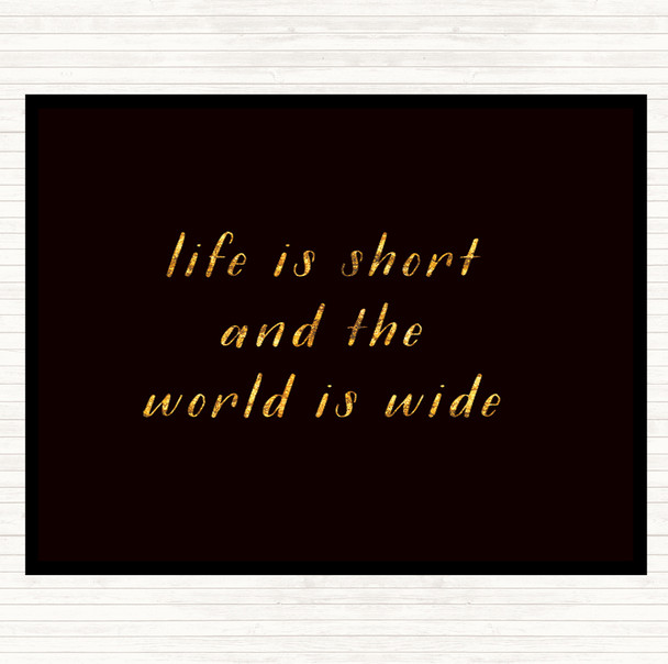 Black Gold Life Is Short Quote Mouse Mat