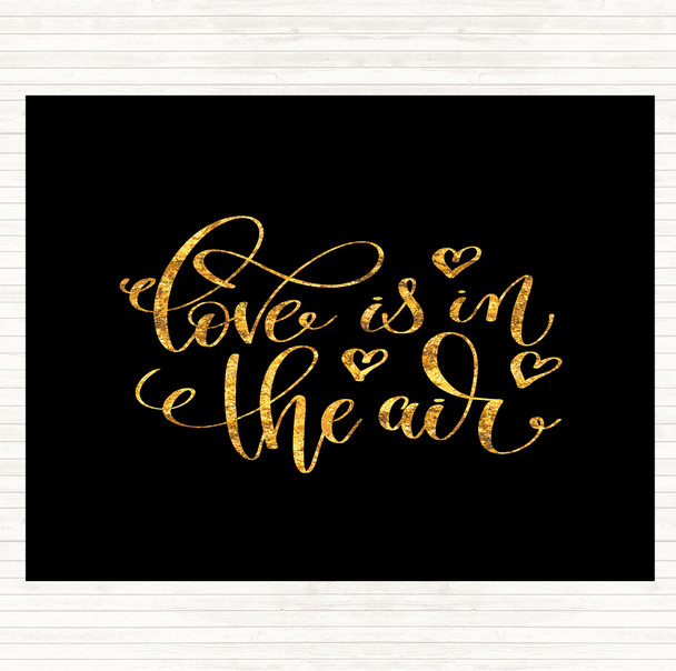 Black Gold Love In The Air Quote Mouse Mat