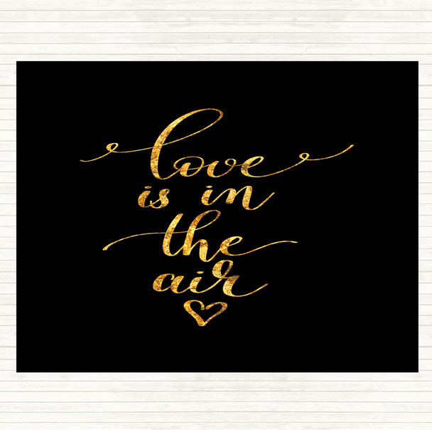 Black Gold Love Is In The Air Quote Mouse Mat