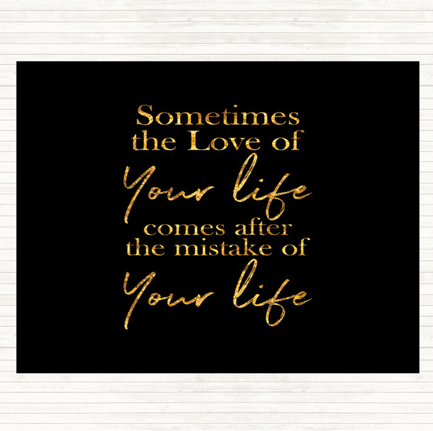 Black Gold Love Of Your Life Quote Mouse Mat