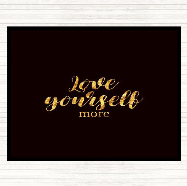 Black Gold Love Yourself More Quote Mouse Mat