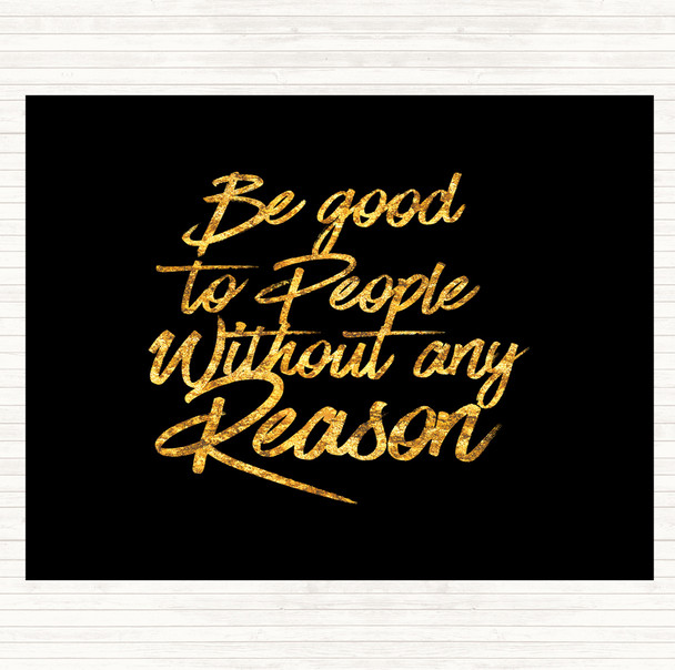 Black Gold Be Good To People Quote Mouse Mat
