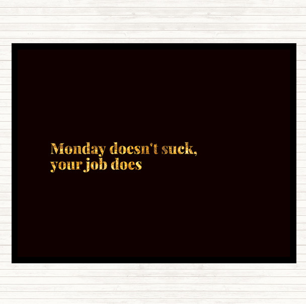 Black Gold Monday Doesn't Suck Quote Mouse Mat