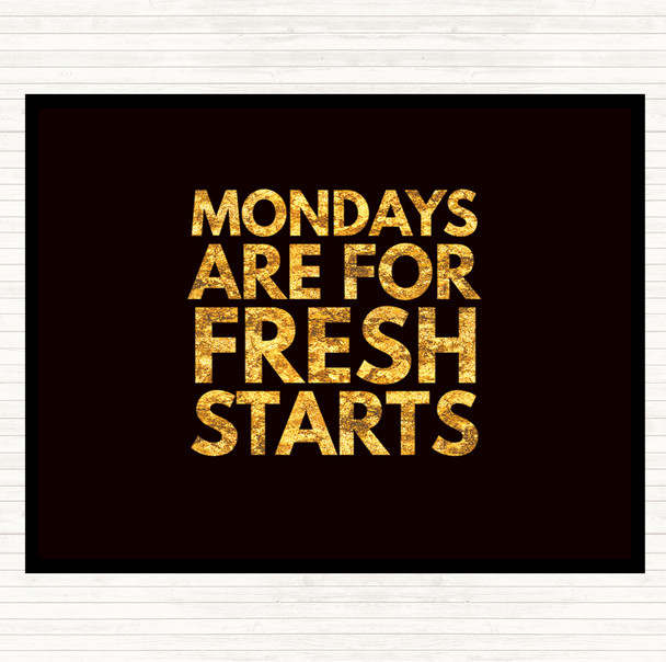 Black Gold Mondays Are Fresh Starts Quote Mouse Mat