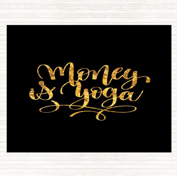 Black Gold Money Is Yoga Quote Mouse Mat