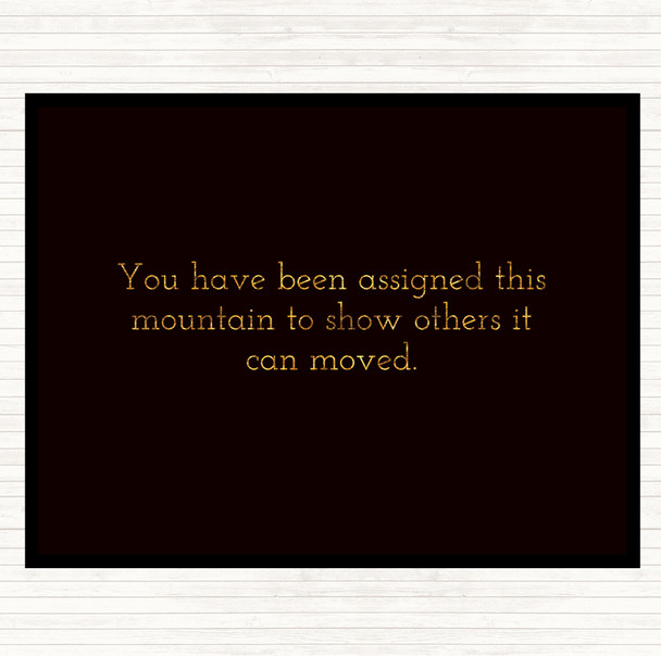 Black Gold Mountains Can Be Moved Quote Mouse Mat