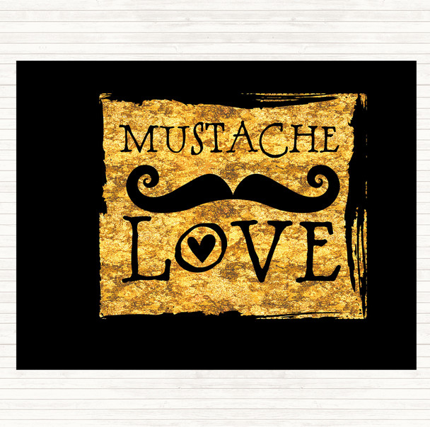 Black Gold Mustache Love Quote Mouse Mat