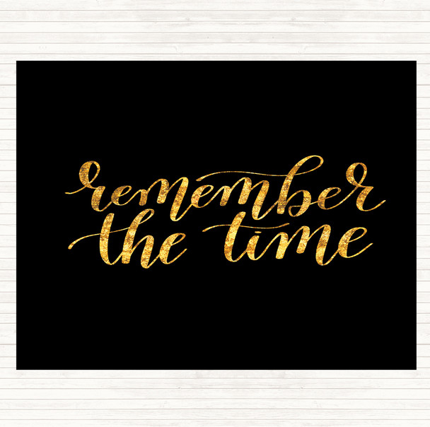 Black Gold Remember The Time Quote Mouse Mat