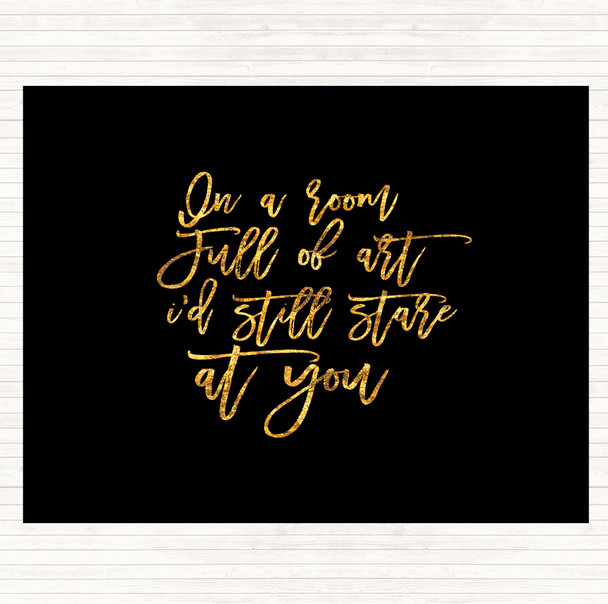 Black Gold Room Full Of Art Quote Mouse Mat