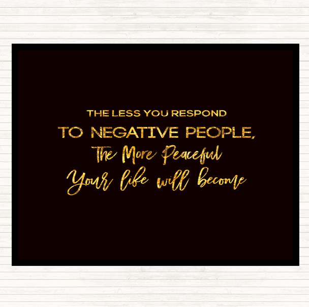 Black Gold The Less You Respond Quote Mouse Mat