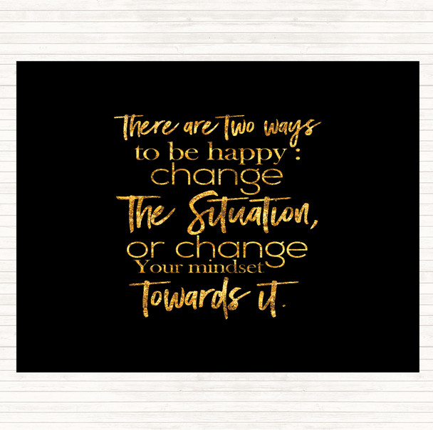 Black Gold There Are 2 Ways Quote Mouse Mat
