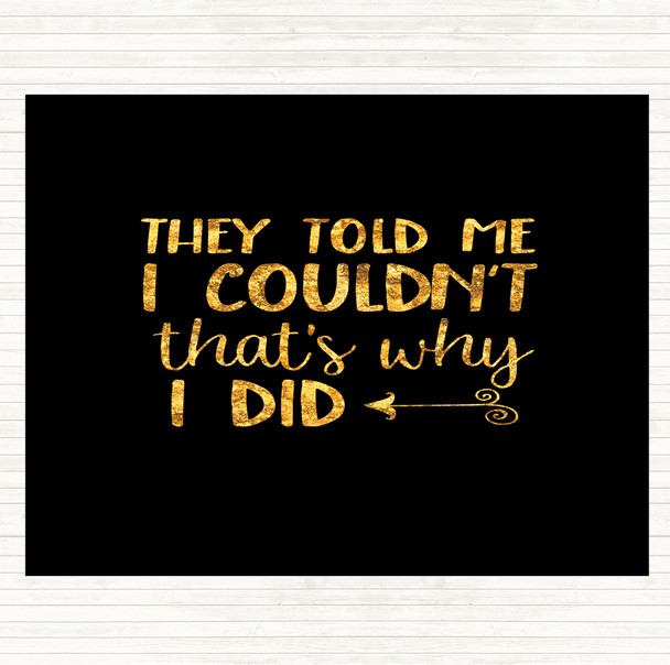 Black Gold They Told Me I Couldn't Quote Mouse Mat