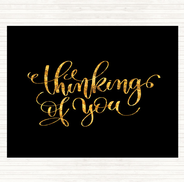 Black Gold Thinking Of You Quote Mouse Mat