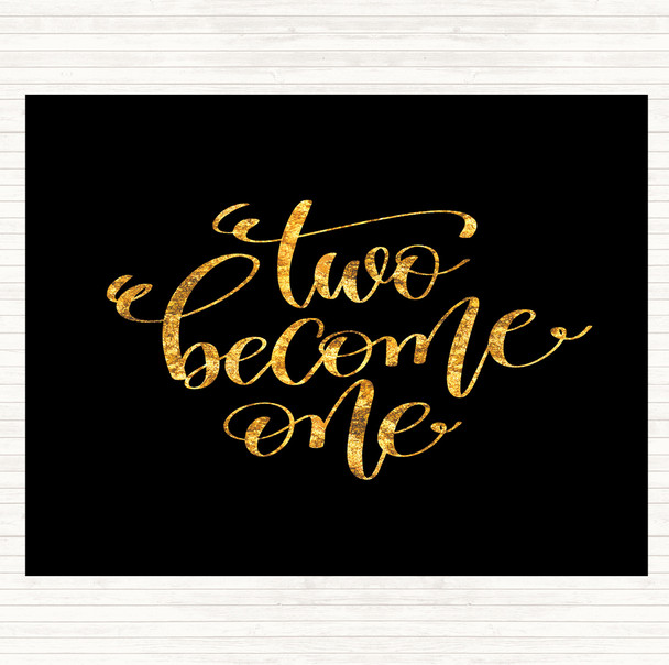 Black Gold Two Become One Quote Mouse Mat